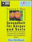 Gesundheit für Körper und Seele. Das Hörbuch. 2 Cassetten. Religion & Esotericism