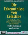 Die Erkenntnisse von Celestine. Das Handbuch zur Arbeit mit den "Neun Erkenntnissen" aus dem Bestseller "Die Prophezeiungen von Celestine" Religion & Esotericism