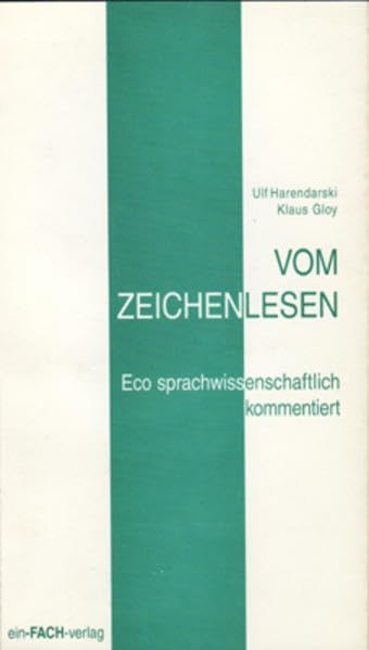 Vom Zeichenlesen: Eco sprachwissenschaftlich kommentiert (Hochschulschriften zur Philosophie und Sprachtheorie) Philosophy