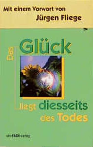 Das Glück liegt diesseits des Todes: Eine wissenschaftliche Ethik (Lebendige Phiolosophie) Lifestyle