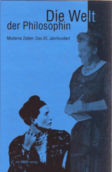 Die Welt der Philosophin / Moderne Zeiten: Das 20. Jahrhundert Philosophy