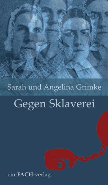Sarah und Angelina Grimké: Gegen Sklaverei Philosophy