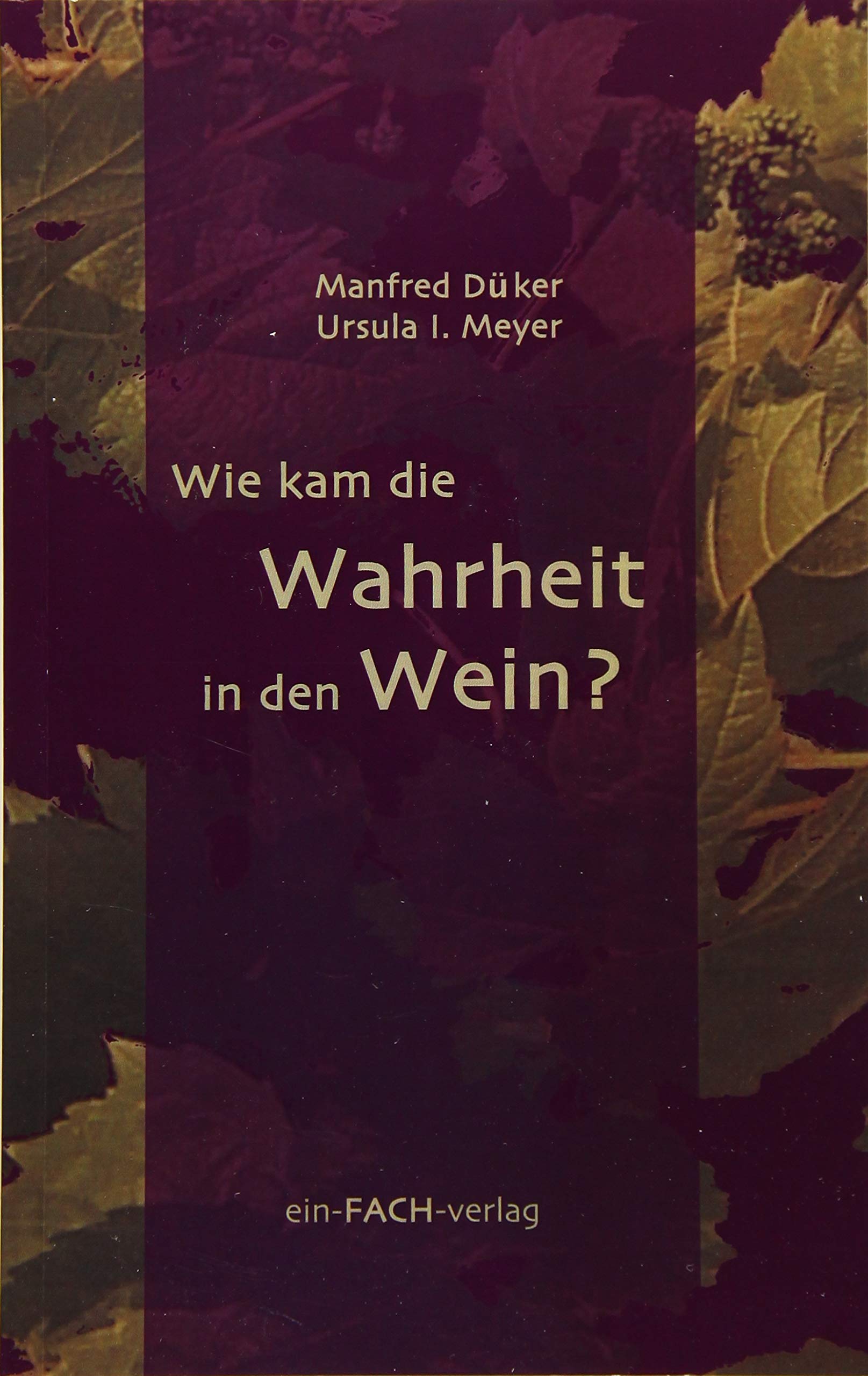 Wie kam die Wahrheit in den Wein? Philosophy