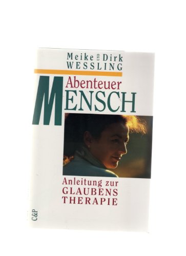 Abenteuer Mensch. Anleitung zur Glaubenstherapie Books