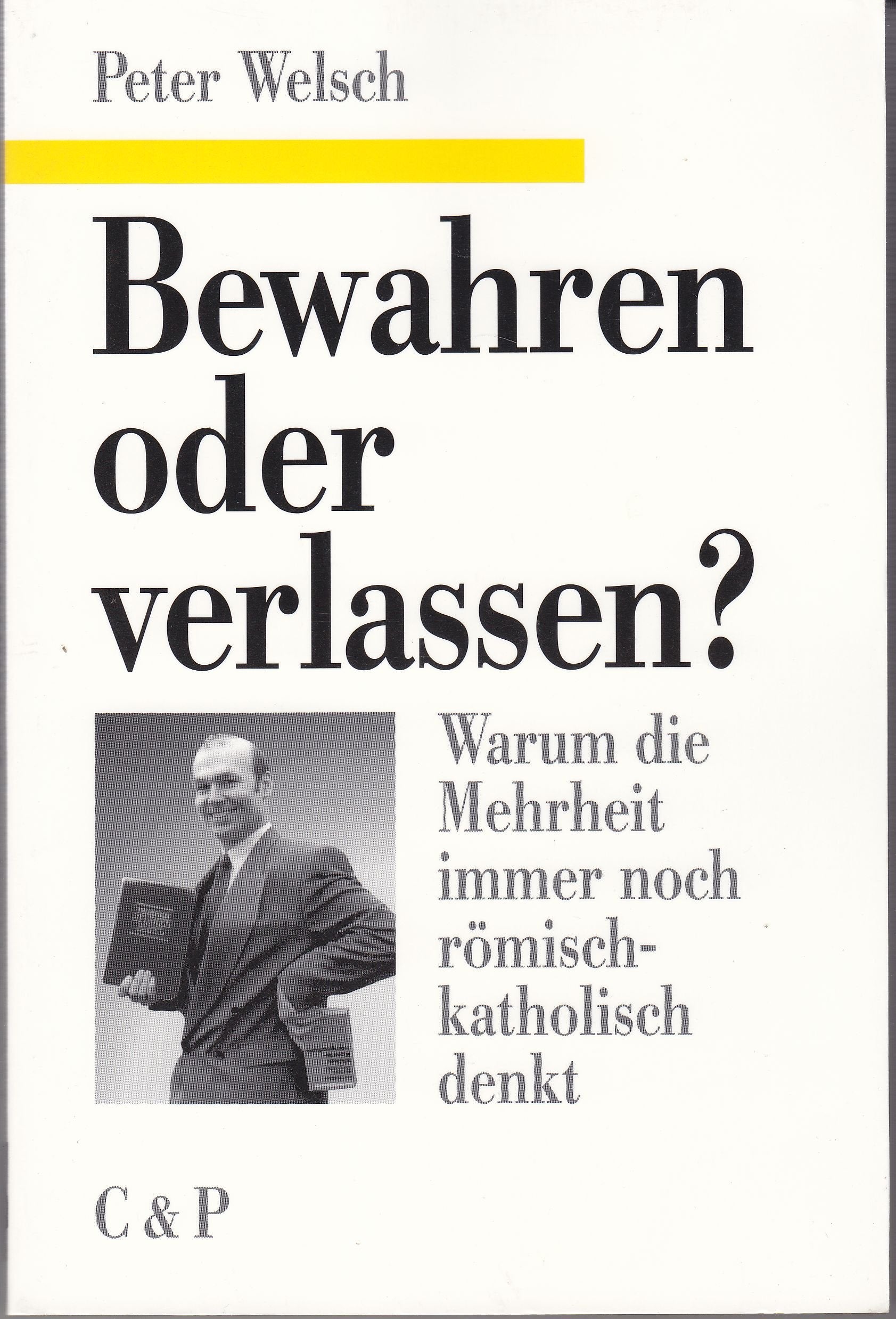 Bewahren oder verlassen? Warum die Mehrheit immer noch römisch-katholisch denkt Books