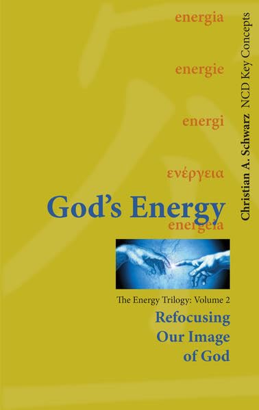 God’s Energy, volume 2: Refocusing Our Image of God (NCD Key Concepts) Religion & Esotericism