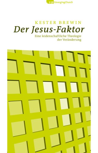 Der Jesus-Faktor: Eine leidenschaftliche Theologie der Veränderung Religion & Esotericism