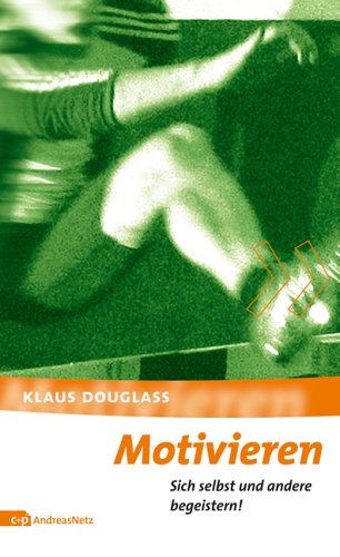 Motivieren: Sich selbst und andere begeistern! Lifestyle