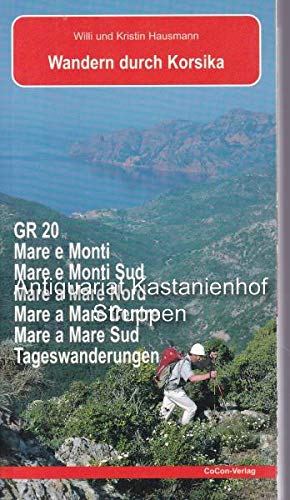 Wandern durch Korsika: Fernwanderwege GR20 Mare e Monti Mare a Mare und Tageswanderungen Travel