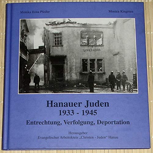 Hanauer Juden 1933-1945: Entrechtung, Verfolgung, Deportation book