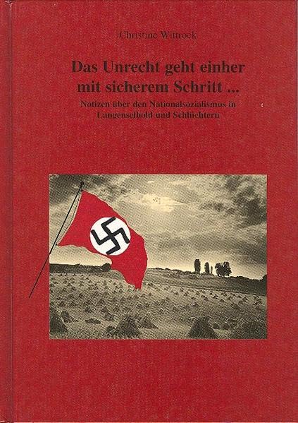 Das Unrecht geht einher mit sicherem Schritt...: Notizen über den Nationalsozialismus in Langenselbold und Schlüchtern German history