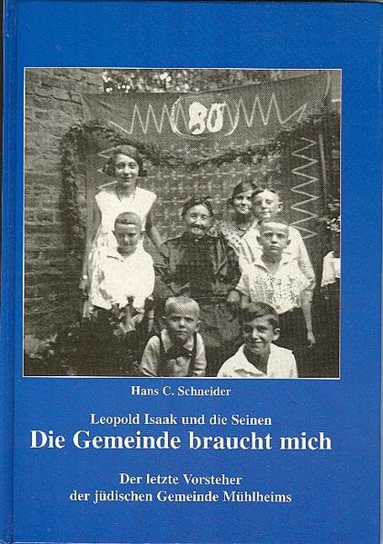 Die Gemeinde braucht mich: Der letzte Vorsteher der jüdischen Gemeinde Mühlheims (Zur Geschichte der Stadt Mühlheim) German history