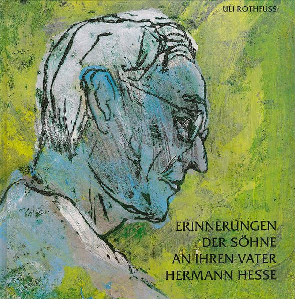 Erinnerungen der Söhne an ihren Vater Hermann Hesse Art & Literature