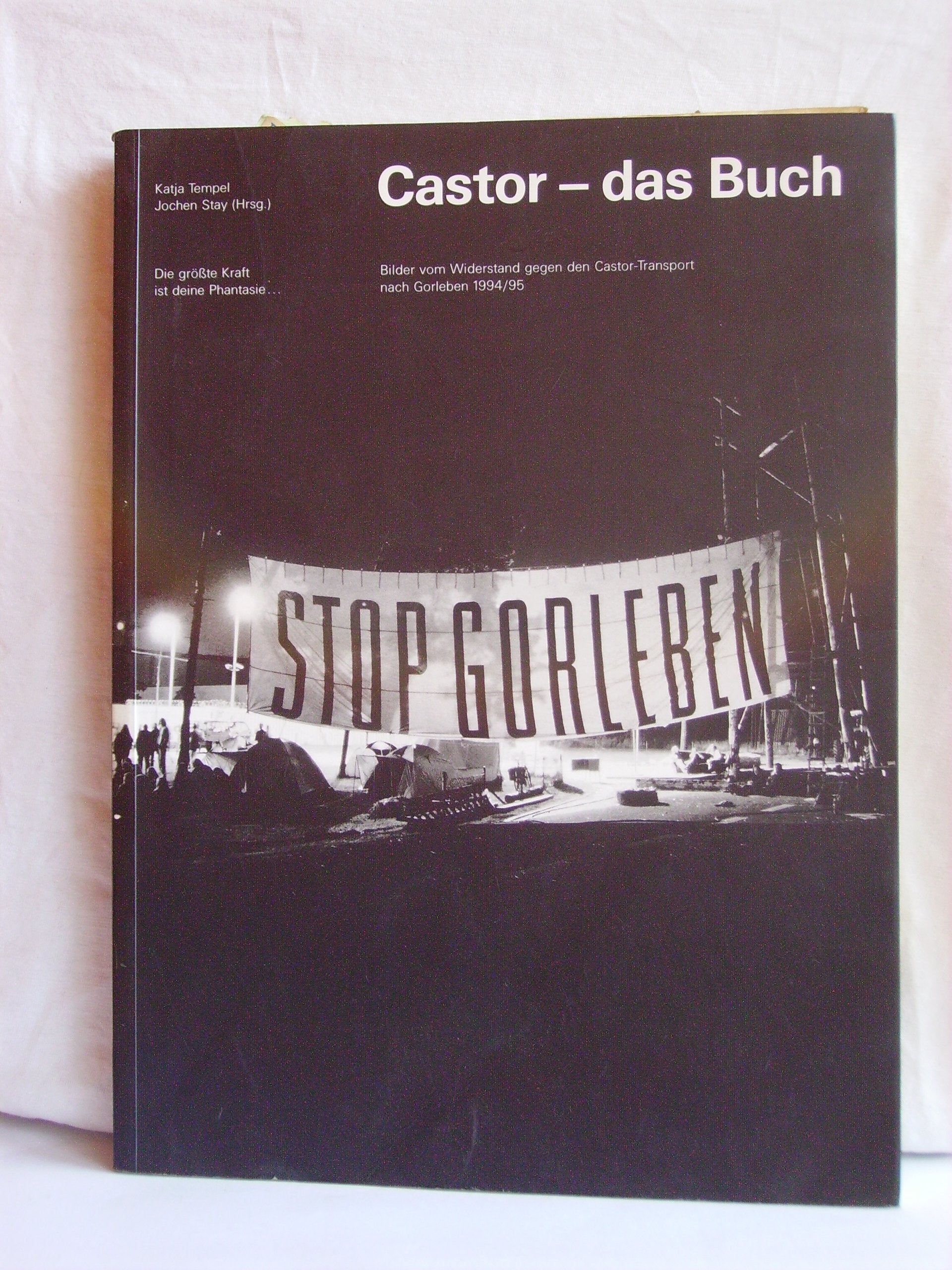 Castor - das Buch. Bilder vom Widerstand gegen den Castor-Transport nach Gorleben 1994/95. 1. Aufl. Books