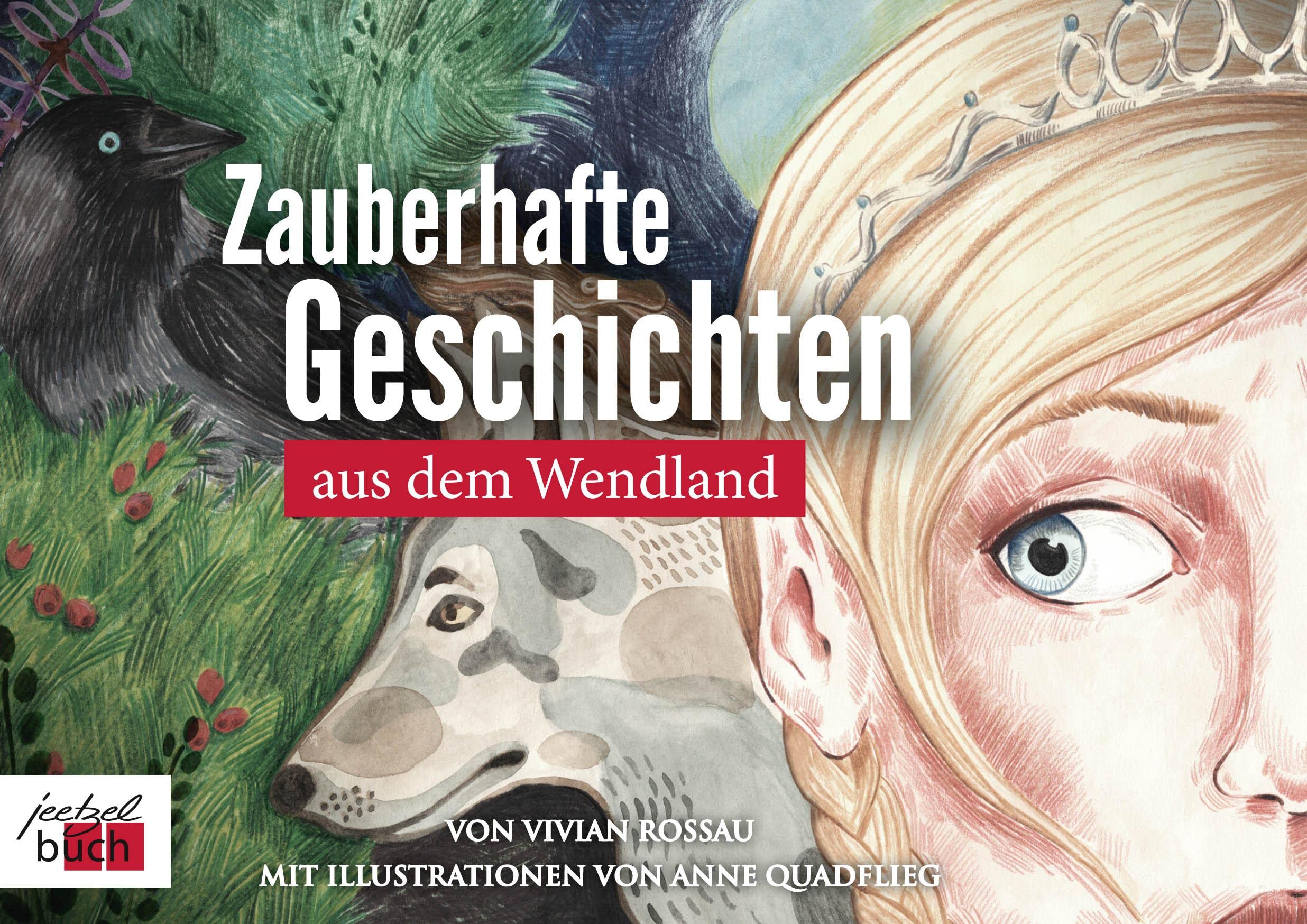 Zauberhafte Geschichten aus dem Wendland Fairy Tales & Legends