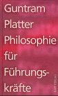 Philosophie für Führungskräfte Books