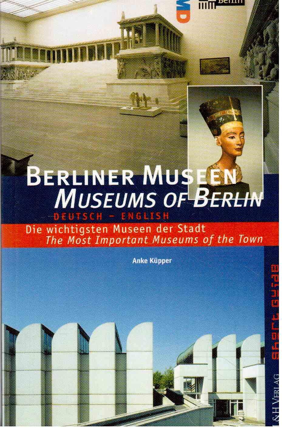 Berliner Museen. Museums of Berlin: Die wichtigsten Museen der Stadt. Dtsch.-Engl. Hrsg. v. MD Museumspädagog. Dienst Berlin Film, Art & Culture