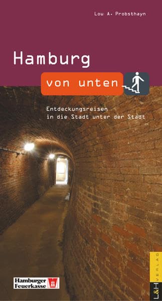 Hamburg von unten: Entdeckungsreisen in die Stadt unter der Stadt Leisure, Home & Garden