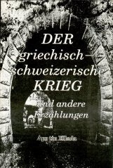 Der griechisch-schweizerische Krieg und andere Erzählungen. Neugriechische Erzählungen Books