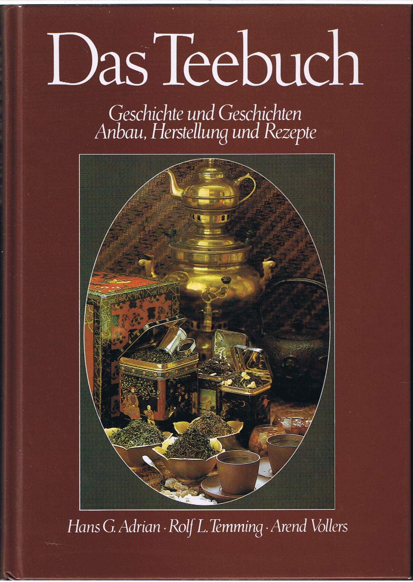 Das Teebuch. Geschichte und Geschichten. Anbau, Herstellung und Rezepte Cooking & Enjoying
