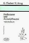 Heilkräuter und Arzneipflanzen. Tabellenbuch Learning & Reference