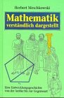 Mathematik verständlich dargestellt. Eine Entwicklungsgeschichte von der Antike bis zur Gegenwart Mathematics
