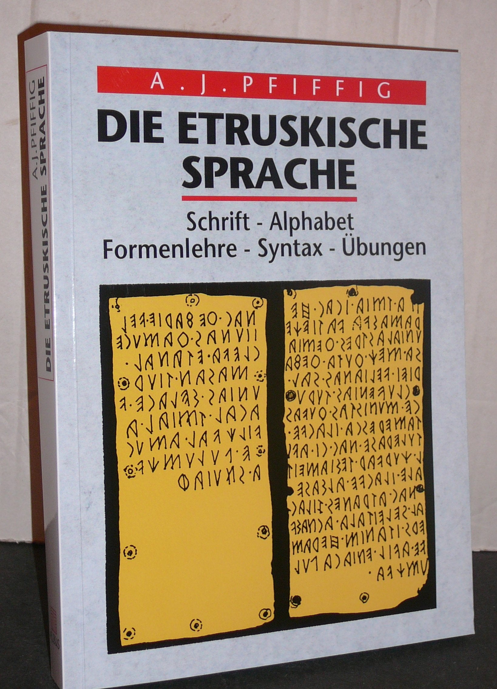 Die etruskische Sprache. Schrift - Alphabet - Formenlehre - Syntax - Übungen Books