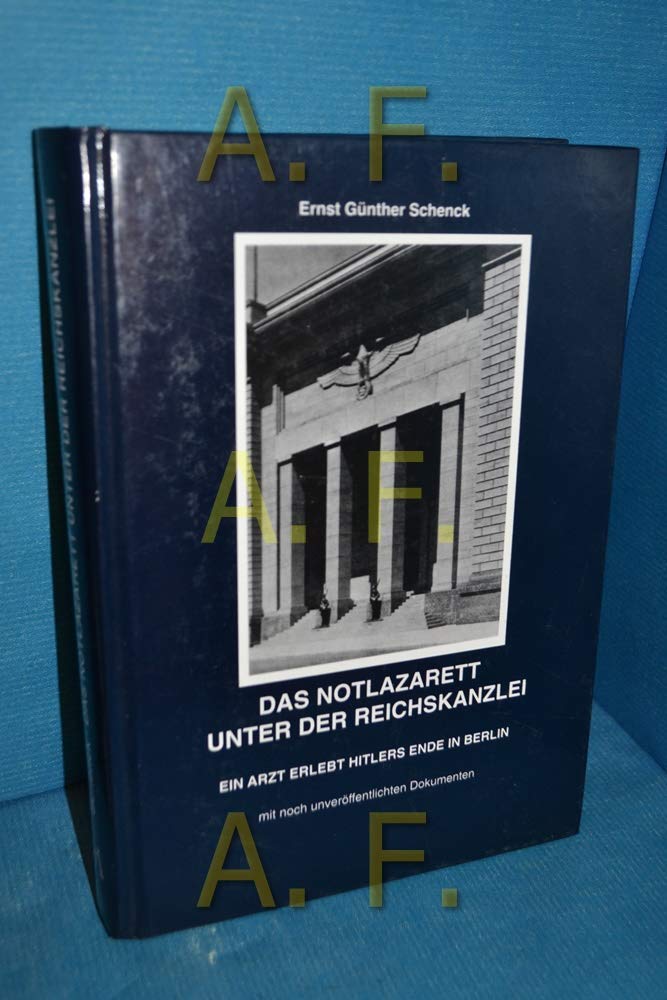 Das Notlazarett unter der Reichskanzlei. Ein Arzt erlebt Hitlers Ende in Berlin Politics & Society