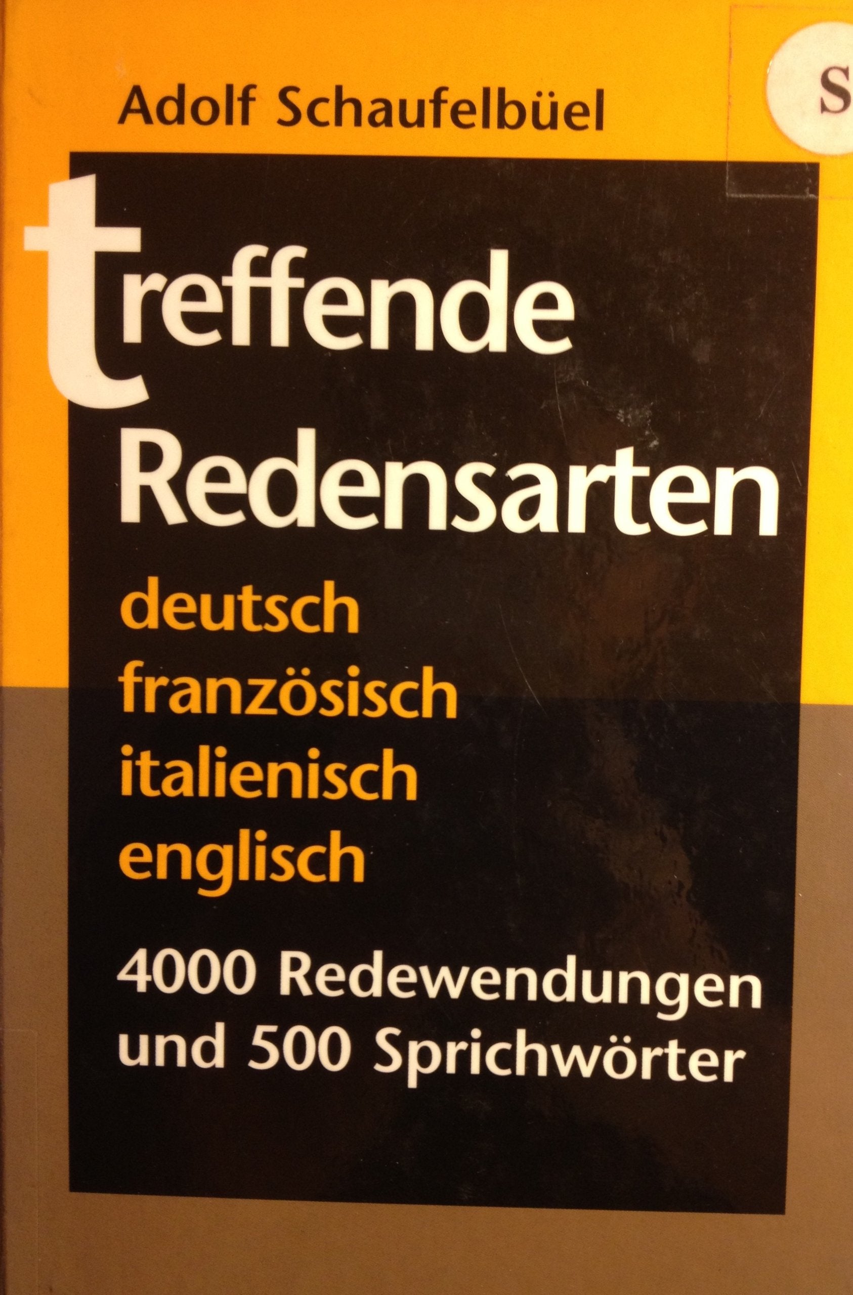 Treffende Redensarten: Viersprachig - 4000 Redewendungen und 500 Sprichwörter Learning & Reference