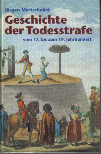 Geschichte der Todesstrafe vom 17. bis zum 19. Jahrhundert Politics & History