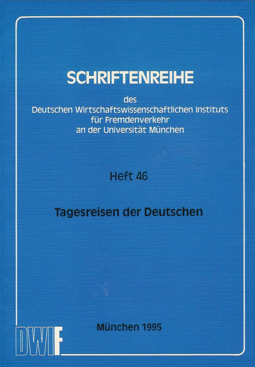Tagesreisen der Deutschen: Heft 46/1995/Struktur und wirtschaftliche Bedeutung des Tagesausflugs- und Tagesgeschäftsreiseverkehrs in der Bundesrepublik Deutschland (Schriftenreihe) Business, Finance & Career