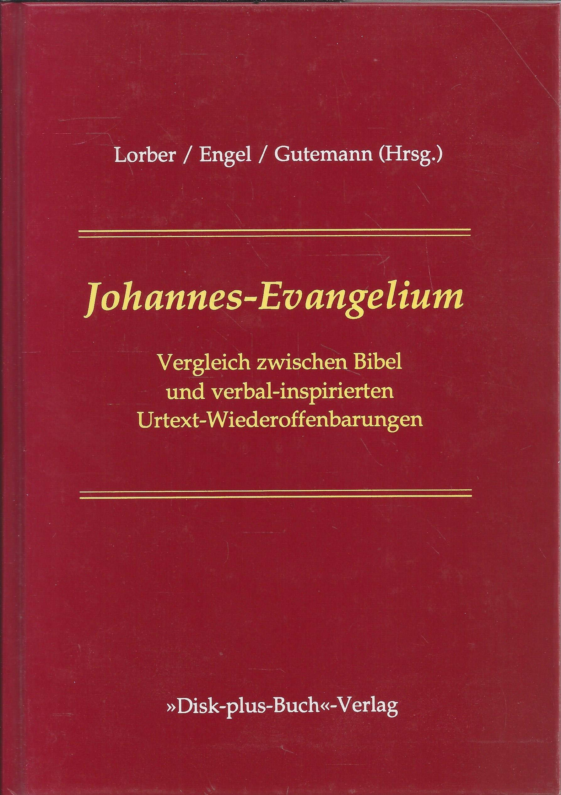Johannes-Evangelium. Vergleich zwischen Bibel und verbal-inspirierten Urtextwiederoffenbarungen Books
