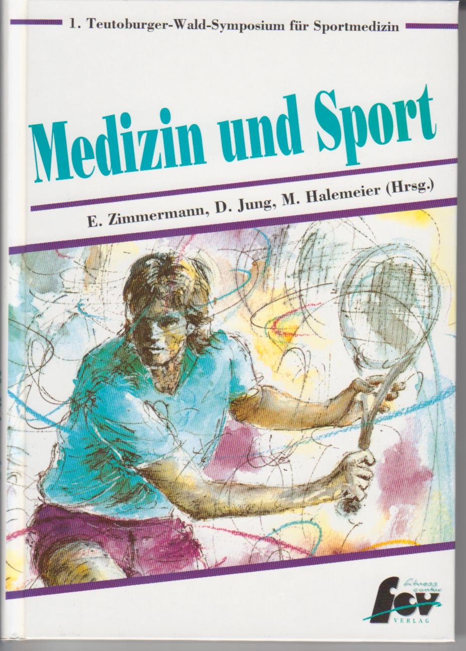 Medizin und Sport: 1. Teutoburger-Wald-Symposium für Sportmedizin Medicine