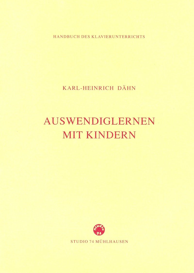 Handbuch des Klavierunterrichts, Bd. 4: Auswendiglernen mit Kindern - Karl-Heinrich Dähn book