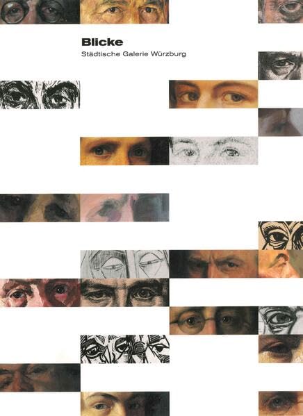 "Blicke" - Selbstbildnisse und Künstlerporträts des 19. und 20. Jahrhunderts aus der Sammlung der Städtischen Galerie Würzburg: Ausstellung: 10.12.00-11.3.01 Film, Art & Culture