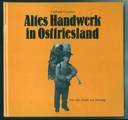 Altes Handwerk in Ostfriesland. Von der Zunft zur Innung Books