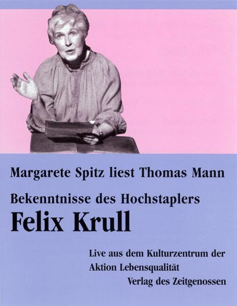 Felix Krull: Die Memoiren eines Hochstaplers. Live aus dem Kulturzentrum der Aktion Lebensqualität (Liebhaber-Aufnahmen) Classics