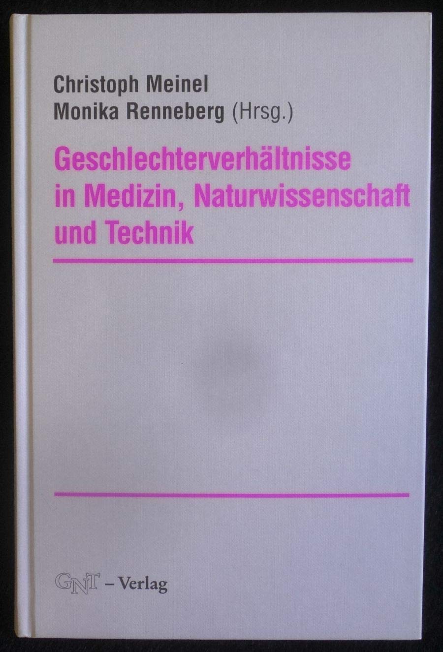 Geschlechterverhältnisse in Medizin, Naturwissenschaft und Technik book
