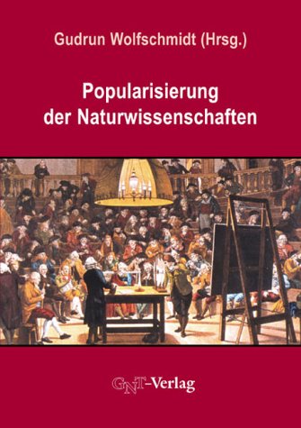 Popularisierung der Naturwissenschaften: Herausgegeben anlässlich des 40jährigen Jubiläums des IGN Hamburg Business & Technology