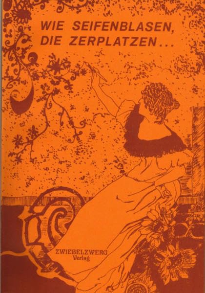 Wie Seifenblasen, die zerplatzen: Texte über Liebe und Liebeskummer Contemporary literature