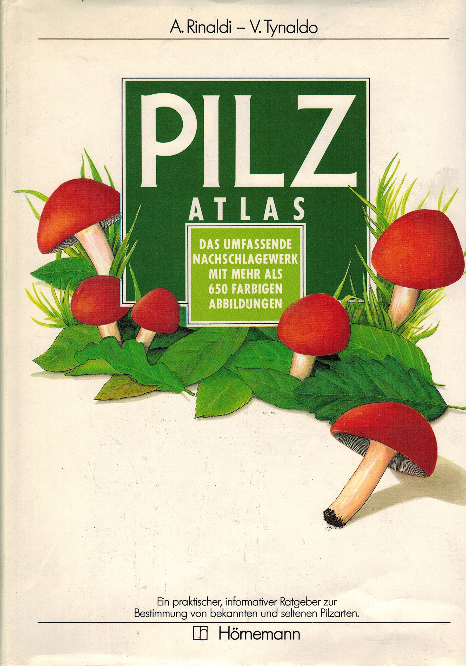 Pilz Atlas. Ein praktischer, informativer Ratgeber zur Bestimmung von bekannten und seltenen Pilzarten Books