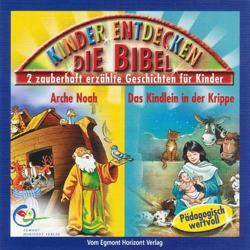 Kinder entdecken die Bibel. Die Arche Noah /Das Kindlein in der Krippe. Hörspiel Books