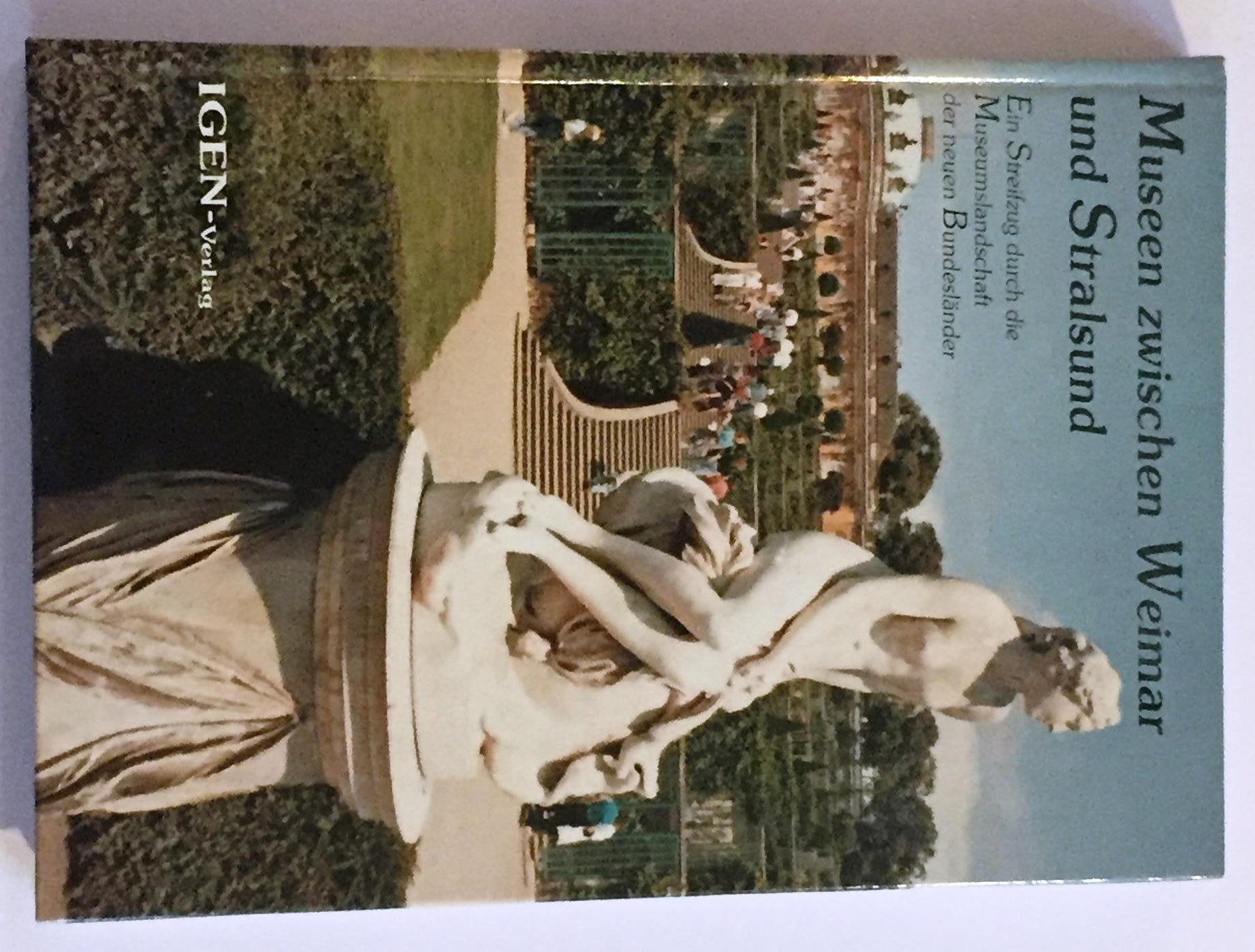 Museen zwischen Weimar und Stralsund: Ein Streifzug durch die Museumslandschaft der neuen Bundesländer Books
