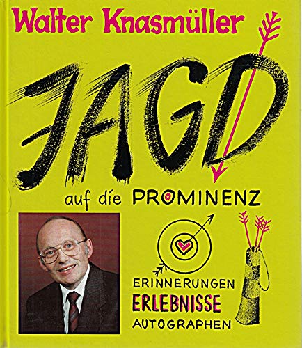 Jagd auf die Prominenz. Erinnerungen, Erlebnisse, Autographen Memories