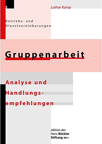 Gruppenarbeit. Analyse und Handlungsempfehlungen, Betriebs- und Dienstvereinbarungen Business, Finance & Career