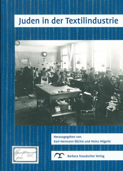 Juden in der Textilindustrie: Dokumentation der Tagung des Gedenkstättenverbundes Gäu-Neckar-Alb am 10. Oktober 2010 in Hechingen Politics & History