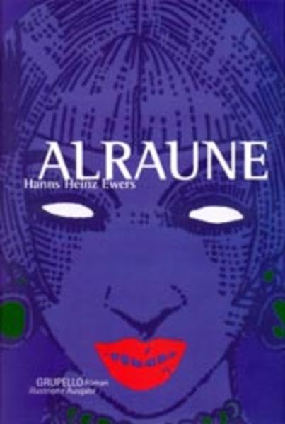 Alraune: Die Geschichte eines lebenden Wesens: Die Geschichte eines lebenden Wesens. Roman Classics
