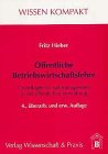 Öffentliche Betriebswirtschaftslehre: Grundlagen für das strategische und operative Verwaltungsmanagement (Wissen Kompakt) Business, Finance & Career