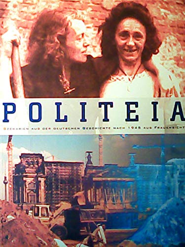 Politeia: Szenarien aus der deutschen Geschichte nach 1945 aus Frauensicht (Ausstellungskatalog) Film, Art & Culture