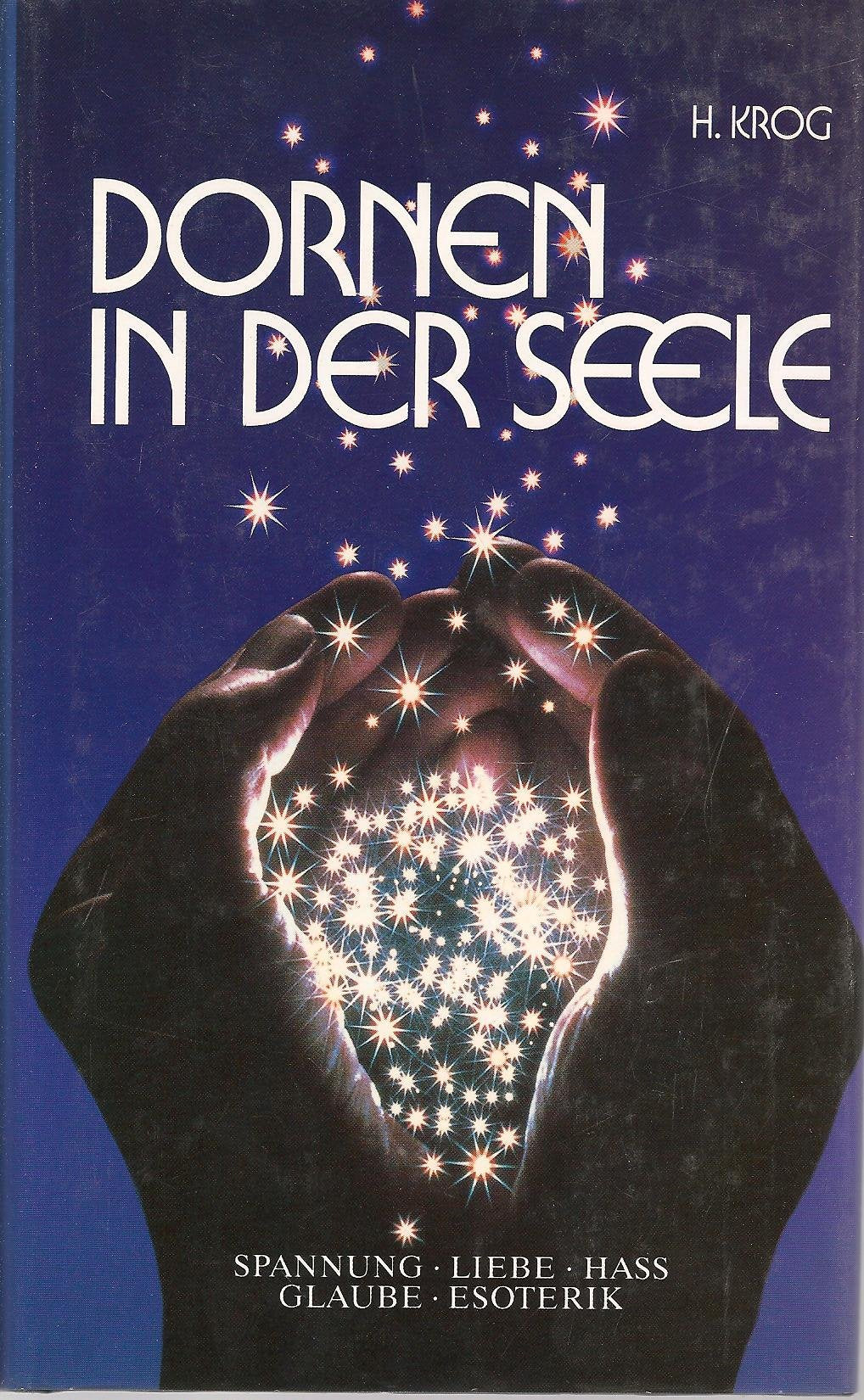 Dornen in der Seele: Ein Gesellschaftsroman aus Hamburg um Liebe, Haß, Glaube u. Esoterik Fiction